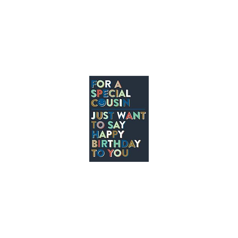 Cousin Just Wanted to Say Happy Birthday to You Greeting Card
