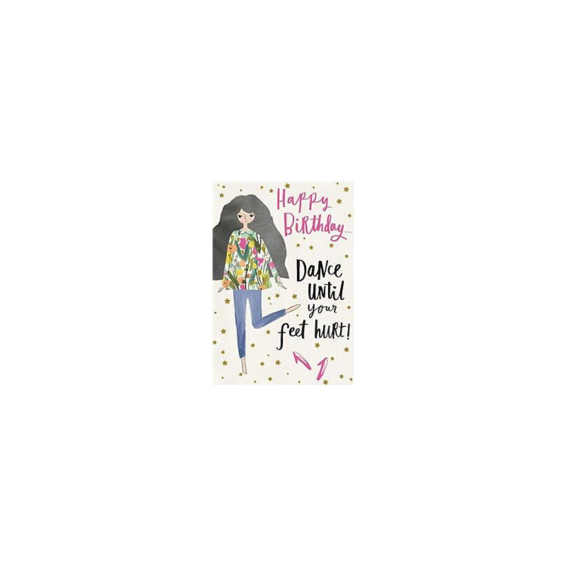 Dance Until Feet Hurt Greeting Card Hey Girl