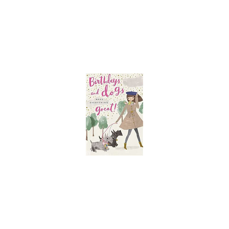 Dogs Make Everything Great Greeting Card Hey Girl